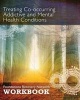 Treating Co-Occurring Addictive and Mental Health Conditions -  Recovery Network Workbook (Paperback) - Foundations Photo