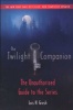 The Twilight Companion: Completely Updated - The Unauthorized Guide to the Series (Paperback, Updated) - Lois H Gresh Photo