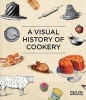 A Visual History of Cookery (Hardcover, New) - Duncan McCorquodale Photo