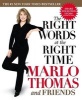 The Right Words at the Right Time (Paperback) - Marlo Thomas Photo