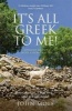 It's All Greek to Me - A Tale of a Mad Dog and an Englishman, Ruins, Retsina - And Real Greeks (Paperback, 2nd New edition) - John Mole Photo