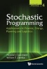 Stochastic Programming - Applications in Finance, Energy, Planning and Logistics (Hardcover) - William T Ziemba Photo