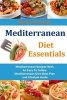 Mediterranean Diet Essentials - Mediterranean Recipes with an Easy to Follow Mediterranean Diet Meal Plan and Lifestyle Guide (Paperback) - Michael Jessimy Photo