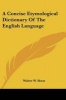 A Concise Etymological Dictionary of the English Language (Paperback) - Walter W Skeat Photo