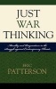 Just War Thinking - Morality and Pragmatism in the Struggle Against Contemporary Threats (Hardcover) - Eric Patterson Photo