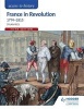 Access to History: France in Revolution 1774-1815 (Paperback, 5th Revised edition) - Dylan Rees Photo