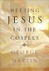 Meeting Jesus in the Gospels (Paperback) - George Martin Photo