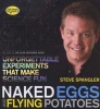 Naked Eggs & Flying Potatoes - Unforgettable Experiments That Make Science Fun (Paperback) - Steve Spangler Photo