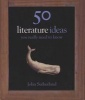 50 Literature Ideas You Really Need to Know (Hardcover) - John Sutherland Photo