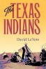 The Texas Indians (Paperback) - David La Vere Photo