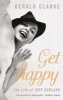 Get Happy - The Life of Judy Garland (Paperback, New Ed) - Gerald Clarke Photo