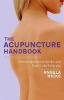 The Acupuncture Handbook - How Acupuncture Works and How it Can Help You (Paperback) - Angela Hicks Photo