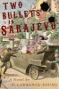 Two Bullets in Sarajevo (Paperback) - David Lawrence Young Photo