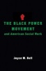 The Black Power Movement and American Social Work (Hardcover) - Joyce M Bell Photo