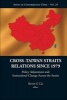 Cross-Taiwan Straits Relations Since 1979 - Policy Adjustment and Institutional Change Across the Straits (Hardcover) - Kevin G Cai Photo