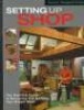 Setting Up Shop - The Practical Guide to Designing Your Dream Workshop (Hardcover) - Sandor Nagyszalanczy Photo