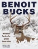 Benoit Bucks - Whitetail Tactics for a New Generation (Paperback) - Bryce M Towsley Photo