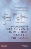 Introduction to Catalysis and Industrial Catalytic Processes (Hardcover) - Robert J Farrauto Photo