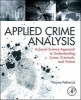 Applied Crime Analysis - A Social Science Approach to Understanding Crime, Criminals, and Victims (Paperback) - Wayne Petherick Photo