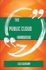 The Public Cloud Handbook - Everything You Need to Know about Public Cloud (Paperback) - Lila Durham Photo