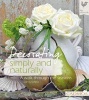 Decorating Simply and Naturally - A Walk Through the Seasons (Hardcover) - Conny Scheck Photo