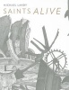 Michael Landy - Saints Alive (Paperback) - Colin Wiggins Photo