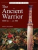 The Ancient Warrior - 3000 BC-450 AD (Hardcover) - Martin J Dougherty Photo