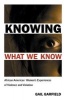 Knowing What We Know - African American Women's Experiences of Violence and Violation (Paperback) - Gail Garfield Photo