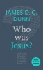 Who Was Jesus? - A Little Book of Guidance (Paperback) - James DG Dunn Photo