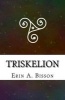 Triskelion (Paperback) - Erin A Bisson Photo