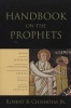 Handbook on the Prophets (Paperback) - Robert B Chisholm Photo