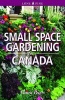 Small Space Gardening for Canada (Paperback) - Laura Peters Photo