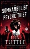 The Somnambulist and the Psychic Thief (Paperback) - Lisa Tuttle Photo