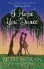 I Hope You Dance (Paperback) - Beth Moran Photo