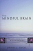 The Mindful Brain - Reflection and Attunement in the Cultivation of Well-Being (Hardcover) - Daniel J Siegel Photo