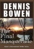 The Final Masquerade (Hardcover) - Dennis Bowen Photo