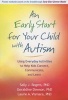 An Early Start for Your Child with Autism - Using Everyday Activities to Help Kids Connect, Communicate, and Learn (Paperback) - Sally J Rogers Photo