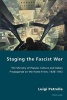 Staging the Fascist War - The Ministry of Popular Culture and Italian Propaganda on the Home Front, 1938-1943 (Paperback, New edition) - Luigi Petrella Photo