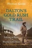 Dalton's Gold Rush Trail - Exploring the Route of the Klondike Cattle Drives (Paperback) - Michael Gates Photo