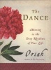 The Dance - Moving to the Deep Rhythms of Your Life (Paperback) - Oriah Photo