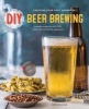 DIY Beer Brewing - Creating Your First Homebrew (Paperback) - Astrid Cook Photo