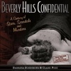 Beverly Hills Confidential - A Century of Stars, Scandals and Murders (Hardcover) - Barbara Schroeder Photo