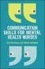 Communication Skills for Mental Health Nurses - An Introduction (Paperback, New) - Jean Morrissey Photo