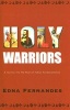 Holy Warriors - A Journey into the Heart of Indian Fundamentalism (Hardcover) - Edna Fernandes Photo