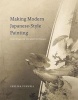 Making Modern Japanese-Style Painting - Kano Hogai and the Search for Images (Hardcover) - Chelsea Foxwell Photo