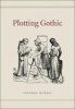 Plotting Gothic (Hardcover) - Stephen Murray Photo