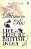 Days of the Raj - Life and Leisure in British India (Paperback) - Pramod K Nayar Photo