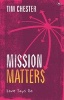 Mission Matters - Love Says Go (Paperback) - Tim Chester Photo