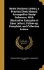 Better Business Letters; A Practical Desk Manual Arranged for Ready Reference, with Illustrative Examples of Sales Letters, Follow-Up, Complaint, and Collection Letters (Hardcover) - John Matthews 1865 1940 Manly Photo