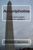 Ameriphobia - The Unfounded Fear of America (Paperback) - Robert George Photo